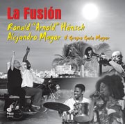 La Fusión, Ronald "Arnold" Hänsch, Alejandro Mayor & Grupo Gala Mayor